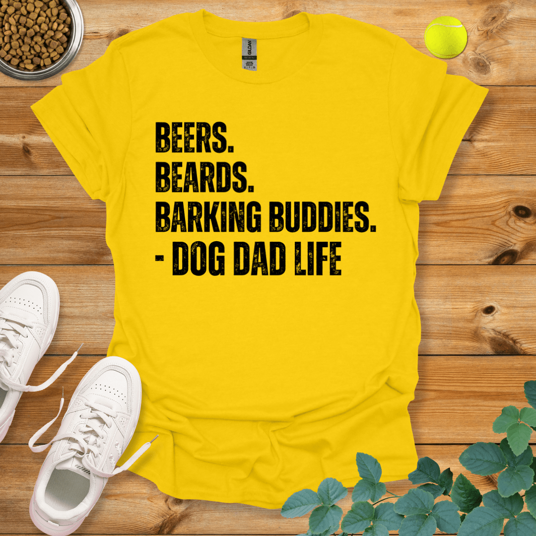 Beers Beards Barking Buddies Dog Dad Life T-Shirt Daisy / S