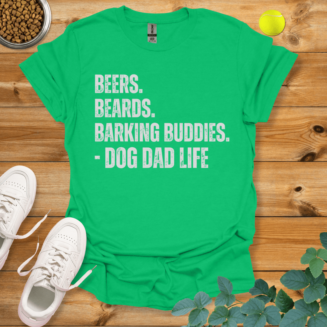 Beers Beards Barking Buddies Dog Dad Life T-Shirt Irish Green / S