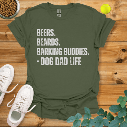 Beers Beards Barking Buddies Dog Dad Life T-Shirt Military Green / S