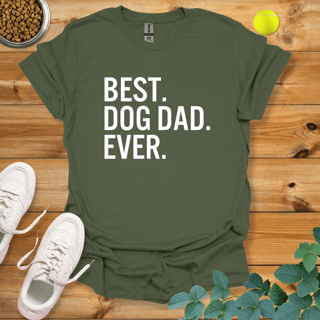 Best Dog Dad Ever T-Shirt Military Green / S