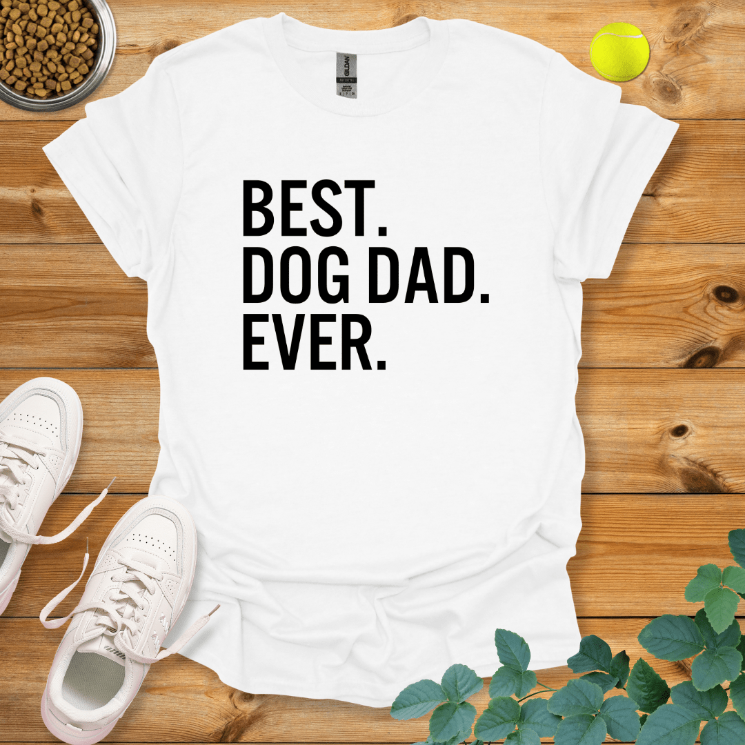 Best Dog Dad Ever T-Shirt White / S