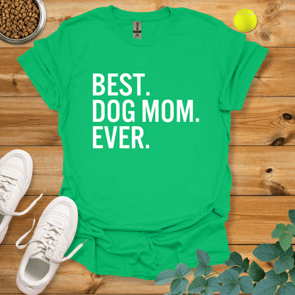 Best Dog Mom Ever T-Shirt Irish Green / S