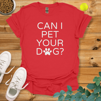 Can I Pet Your Dog T-Shirt Red / S