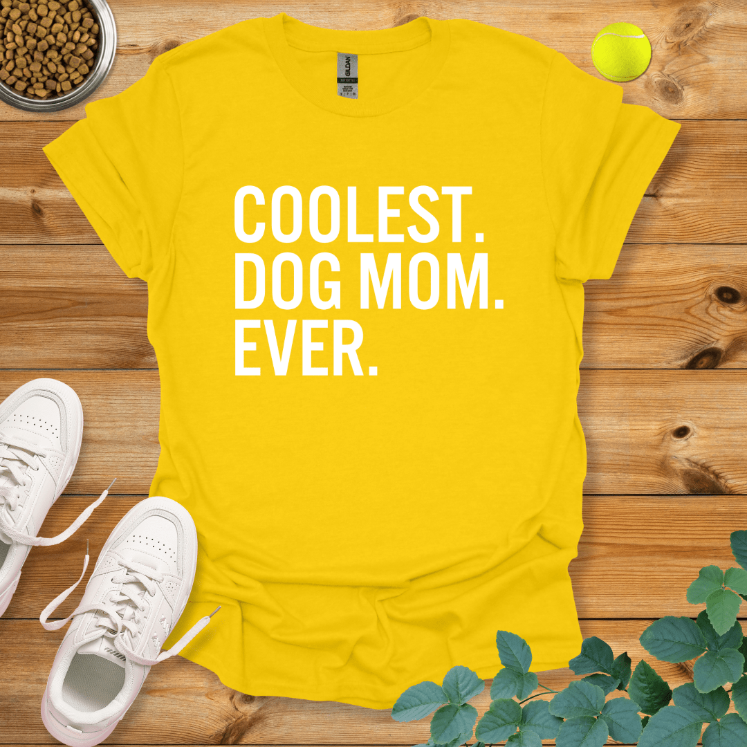 Coolest Dog Mom Ever T-Shirt Daisy / S