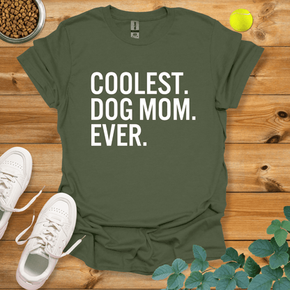 Coolest Dog Mom Ever T-Shirt Military Green / S