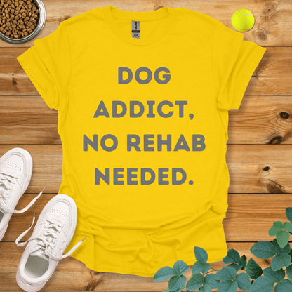 Dog Addict No Rehab Needed T-Shirt Daisy / S