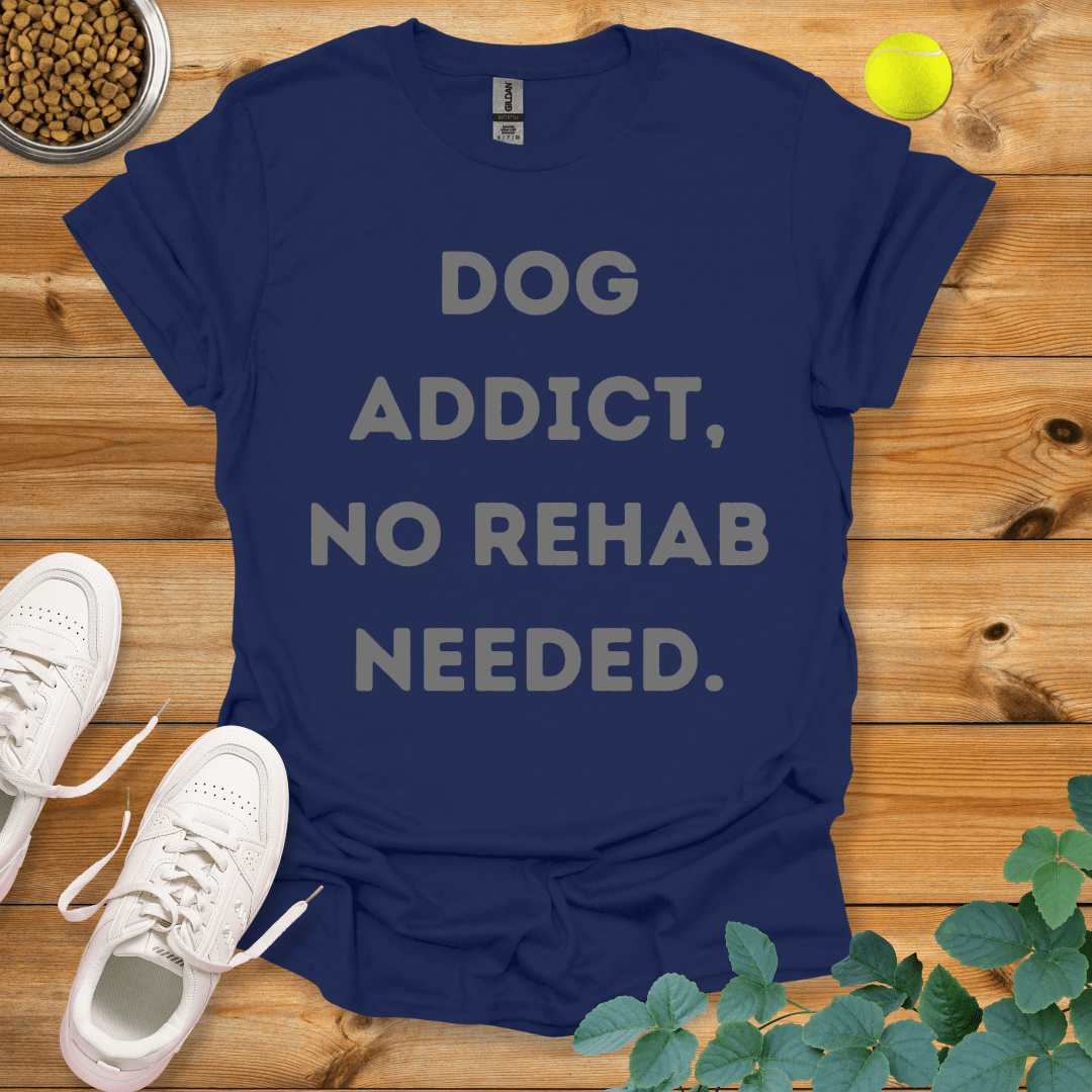 Dog Addict No Rehab Needed T-Shirt Navy / S