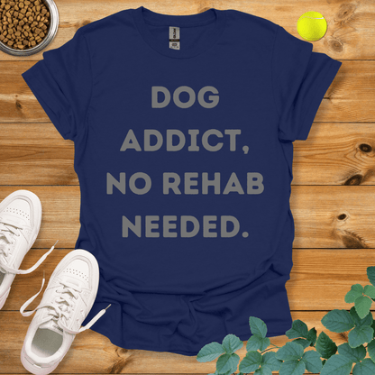 Dog Addict No Rehab Needed T-Shirt Navy / S