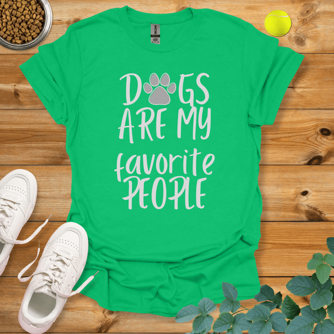 Dogs Are My Favorite People T-Shirt Irish Green / S