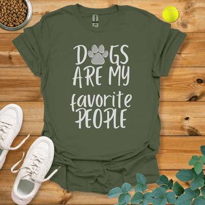 Dogs Are My Favorite People T-Shirt Military Green / S