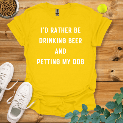 I'd Rather Be Drinking Beer And Petting My Dog T-Shirt Daisy / S