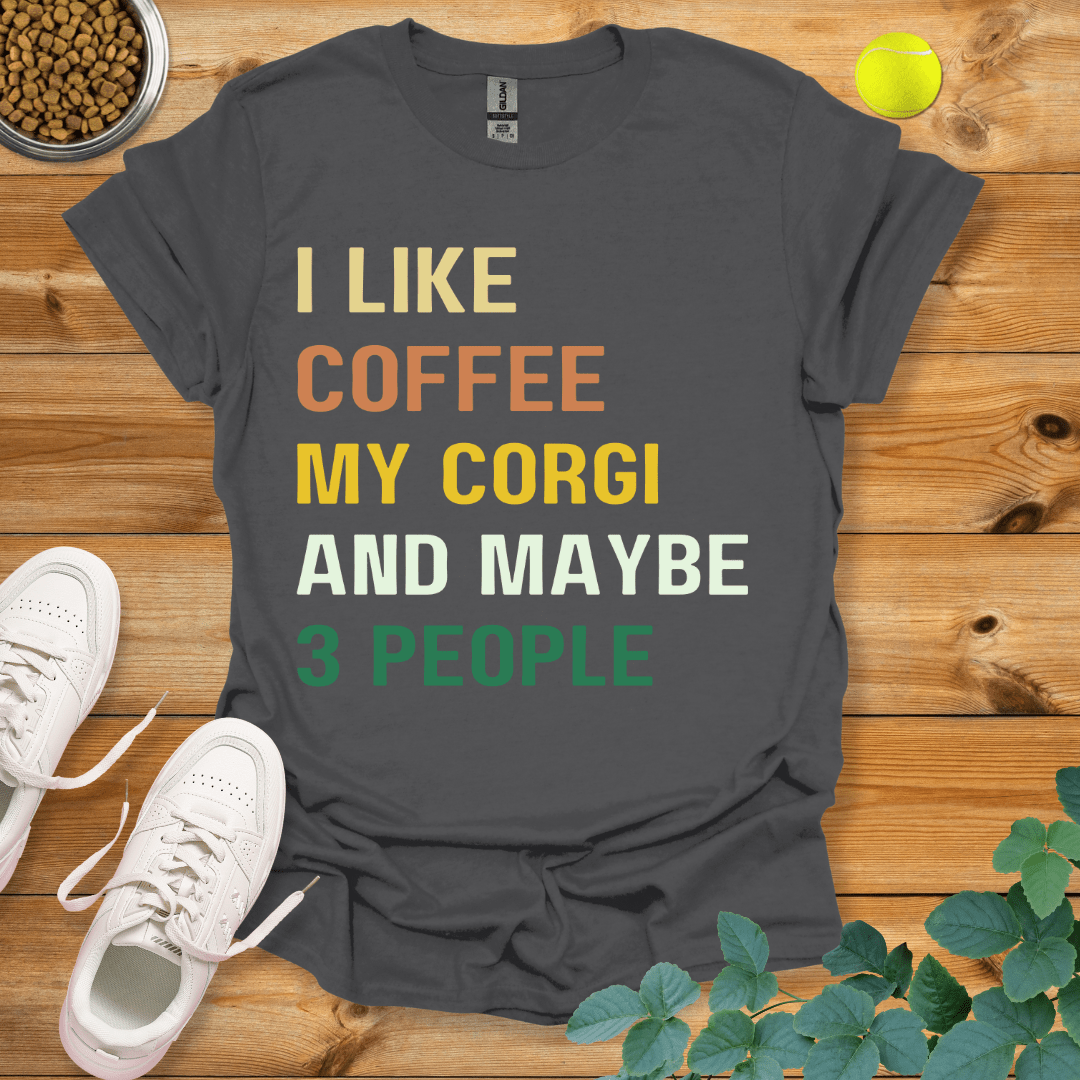 I Like Coffee My Corgi And Maybe 3 People T-Shirt Charcoal / S