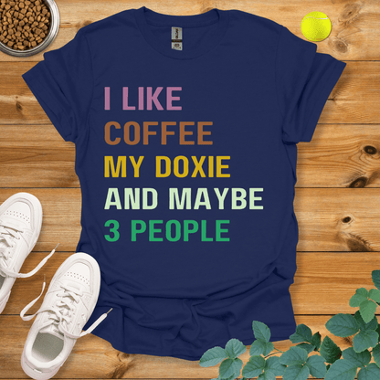 I Like Coffee My Doxie And Maybe 3 People T-Shirt Navy / S