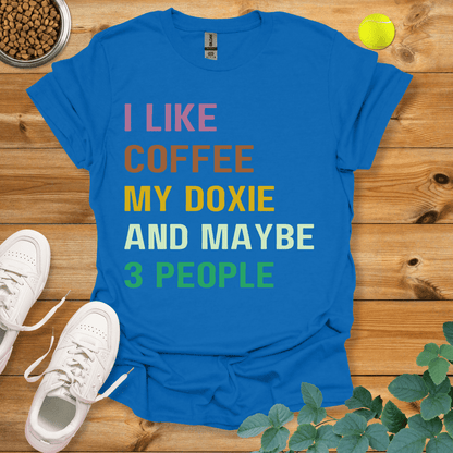 I Like Coffee My Doxie And Maybe 3 People T-Shirt Royal / S