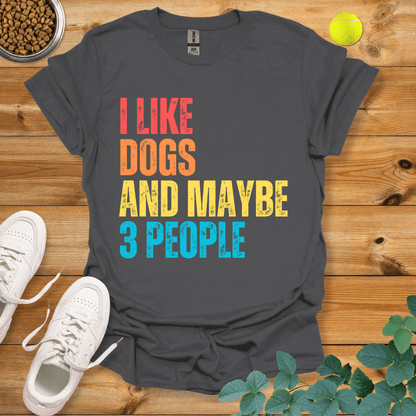 I Like Dogs and Maybe 3 People T-Shirt Charcoal / S