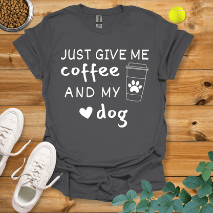 Just Give Me Coffee And My Dog T-Shirt Charcoal / S