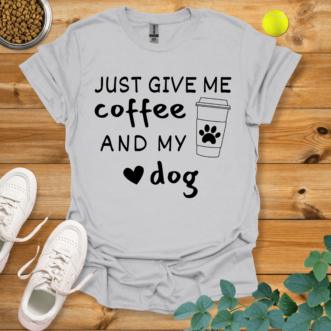 Just Give Me Coffee And My Dog T-Shirt Ice Grey / S