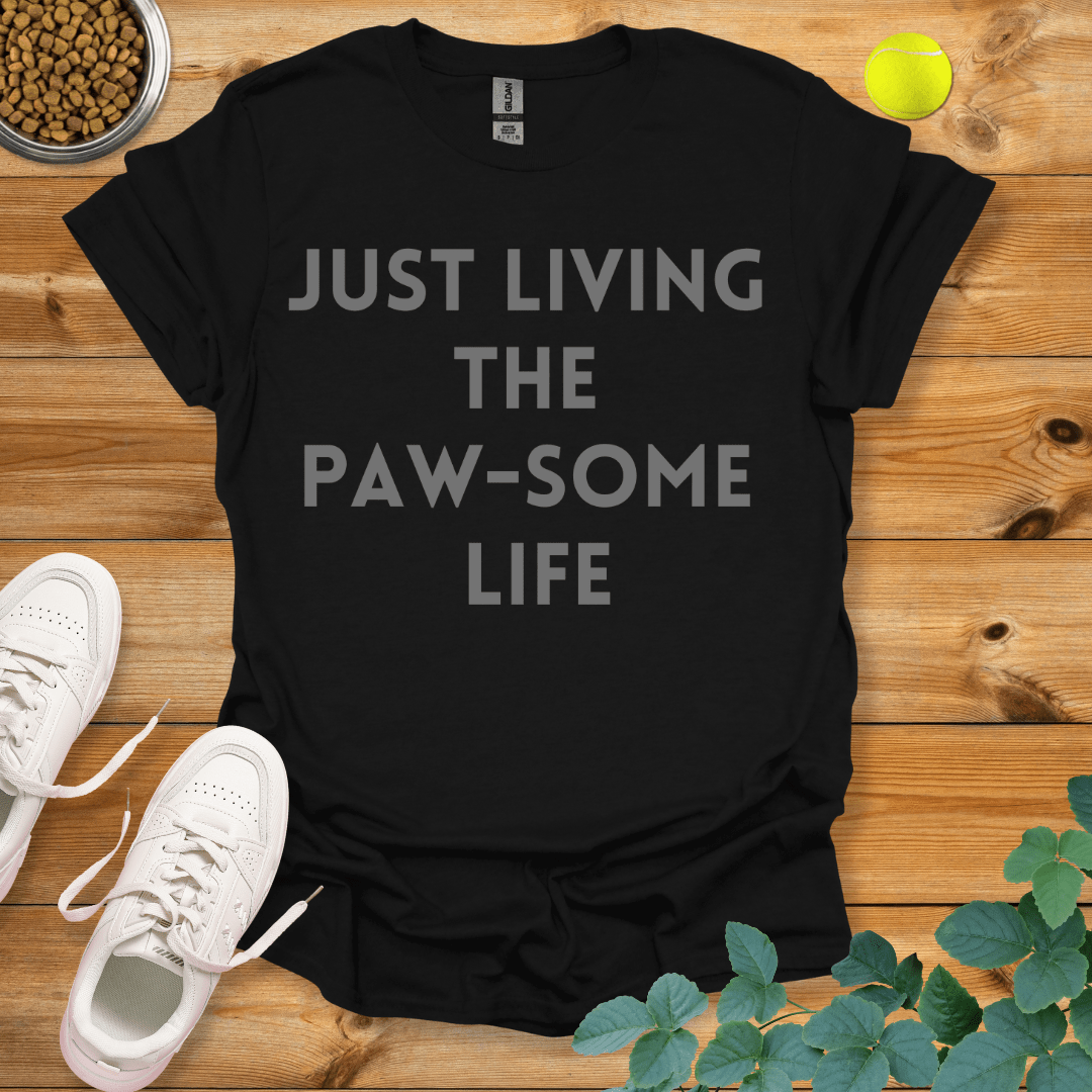 Just Living The Paw-some Life T-Shirt Black / S