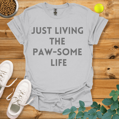 Just Living The Paw-some Life T-Shirt Ice Grey / S