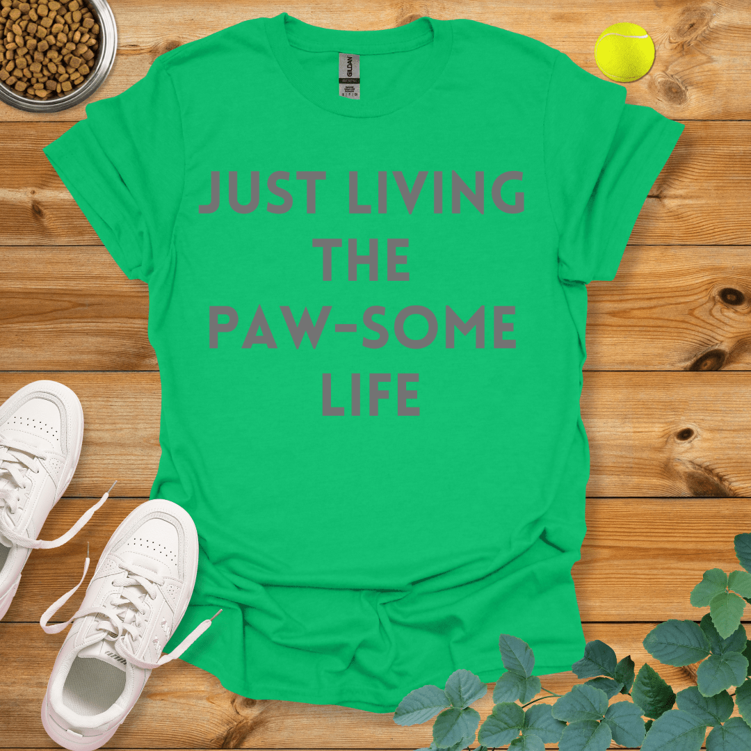 Just Living The Paw-some Life T-Shirt Irish Green / S