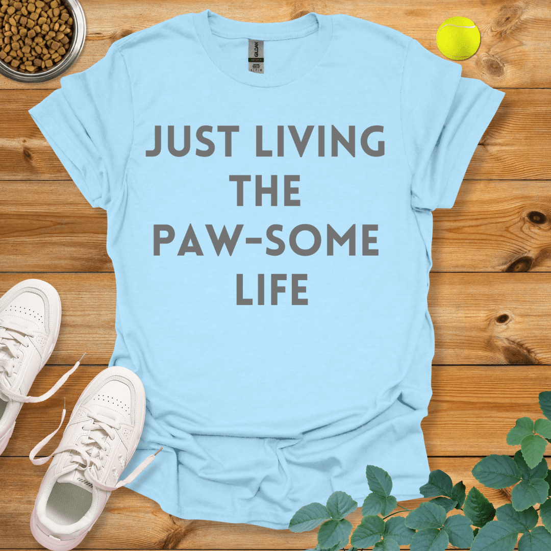 Just Living The Paw-some Life T-Shirt Light Blue / S