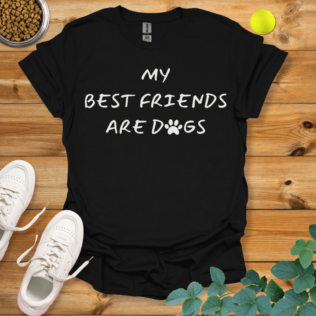 My Best Friends Are Dogs T-Shirt Black / S