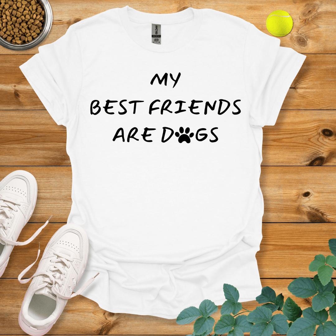 My Best Friends Are Dogs T-Shirt White / S