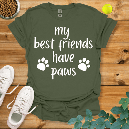 My Best Friends Have Paws T-Shirt Military Green / S