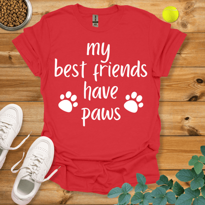 My Best Friends Have Paws T-Shirt Red / S