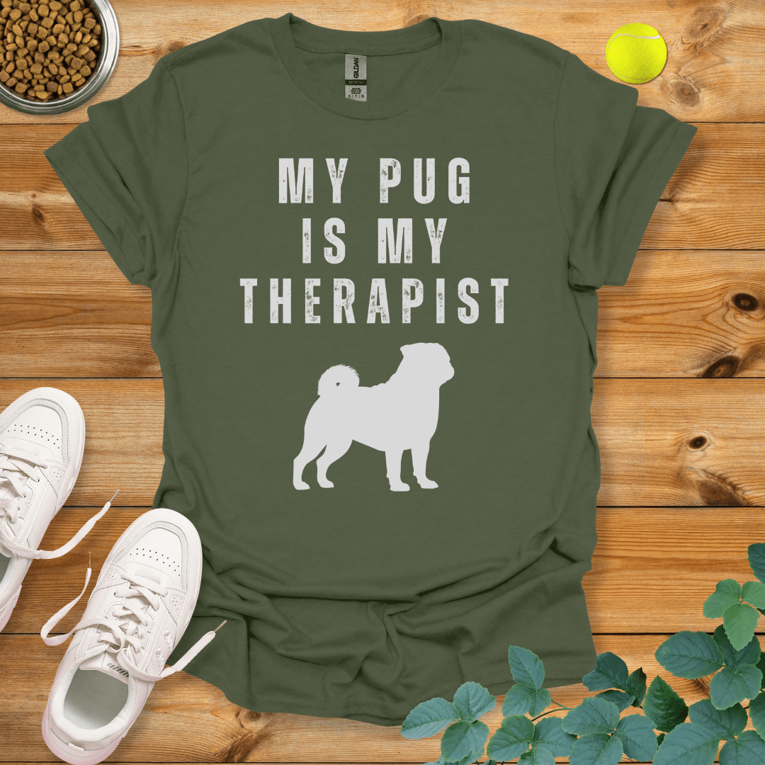 My Pug Is My Therapist T-Shirt Military Green / S