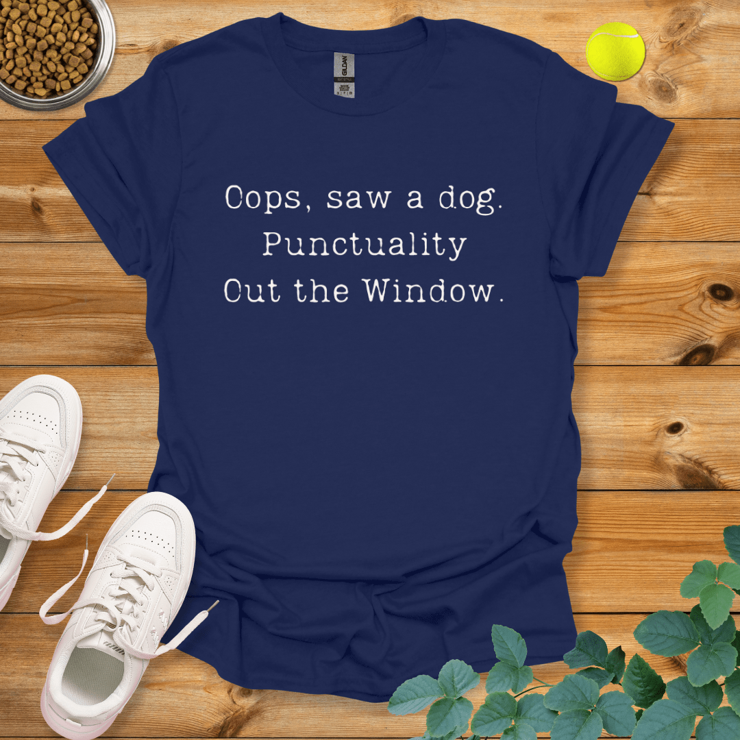 Oops Saw A Dog Punctuality Out The Window T-Shirt Navy / S