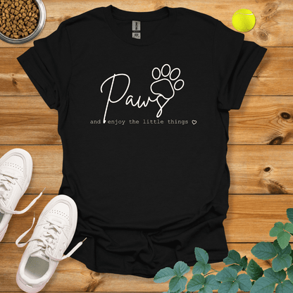 Paws And Enjoy The Little Things T-Shirt Black / S