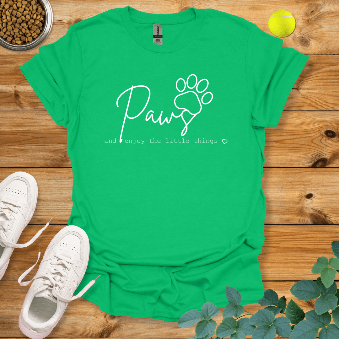 Paws And Enjoy The Little Things T-Shirt Irish Green / S