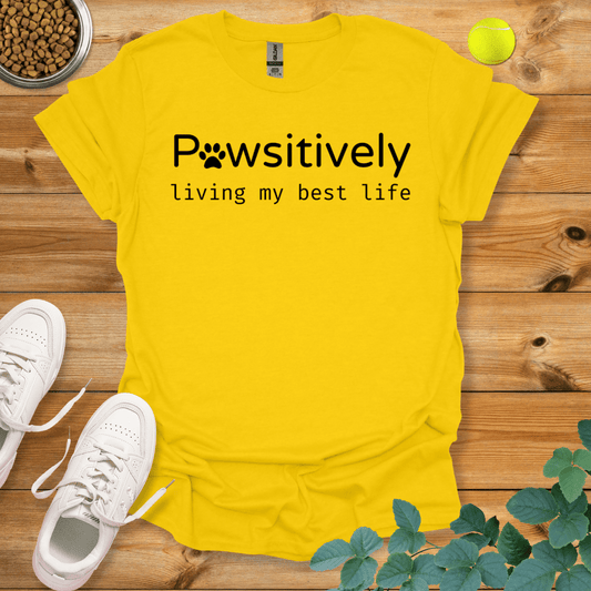 Pawsitively Living My Best Life T-Shirt Daisy / S