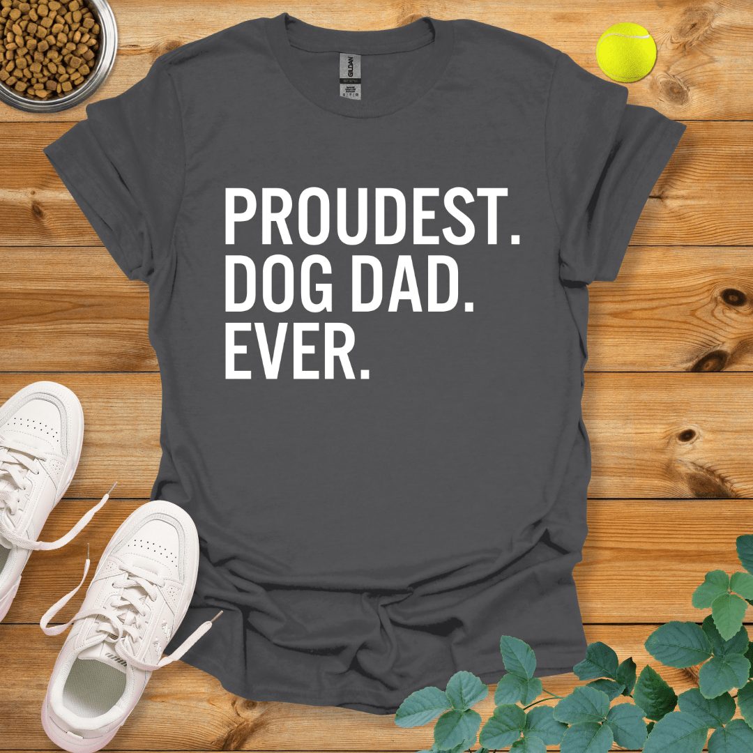 Proudest Dog Dad Ever T-Shirt Charcoal / S