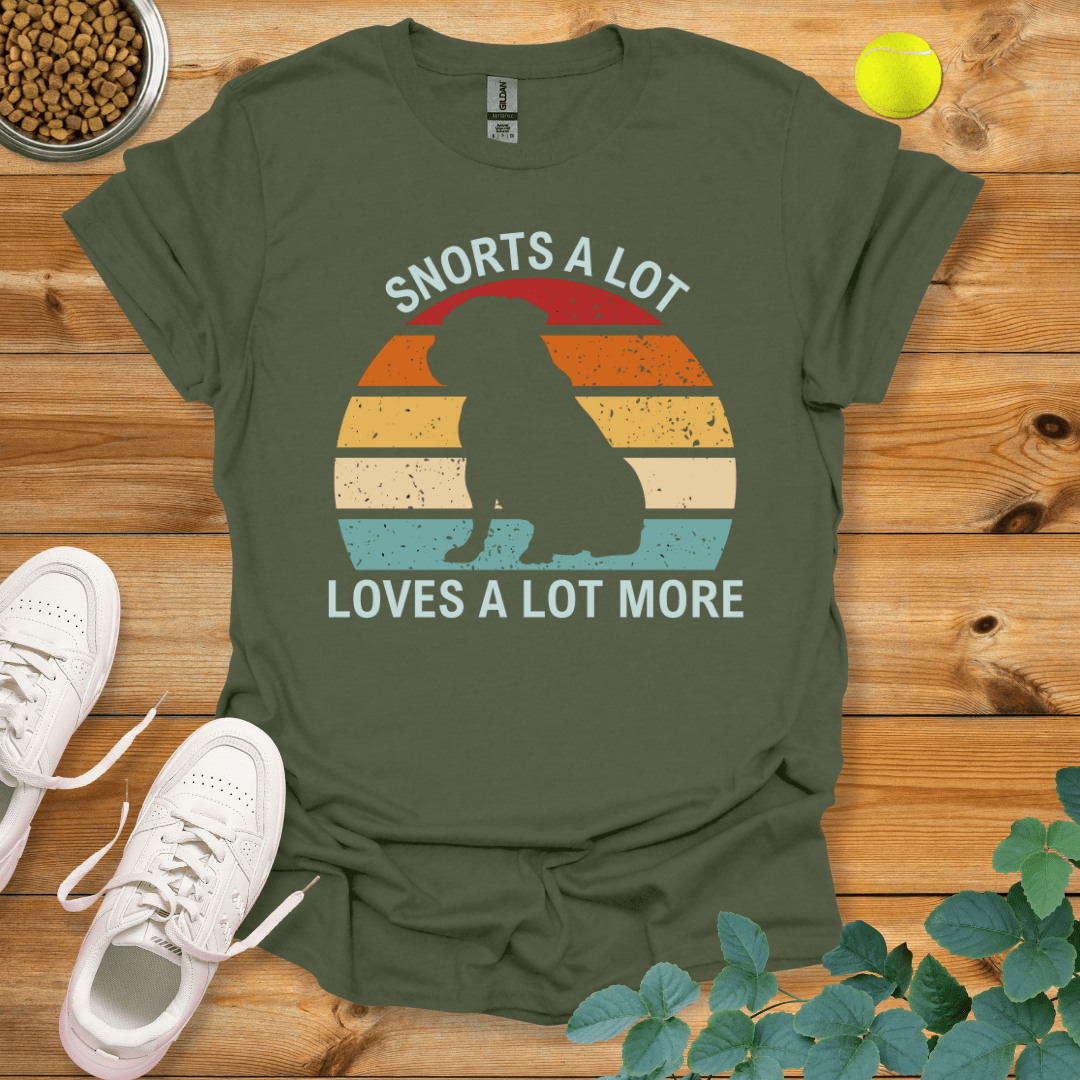 Pug Snort A Lot Loves A Lot More T-Shirt Military Green / S