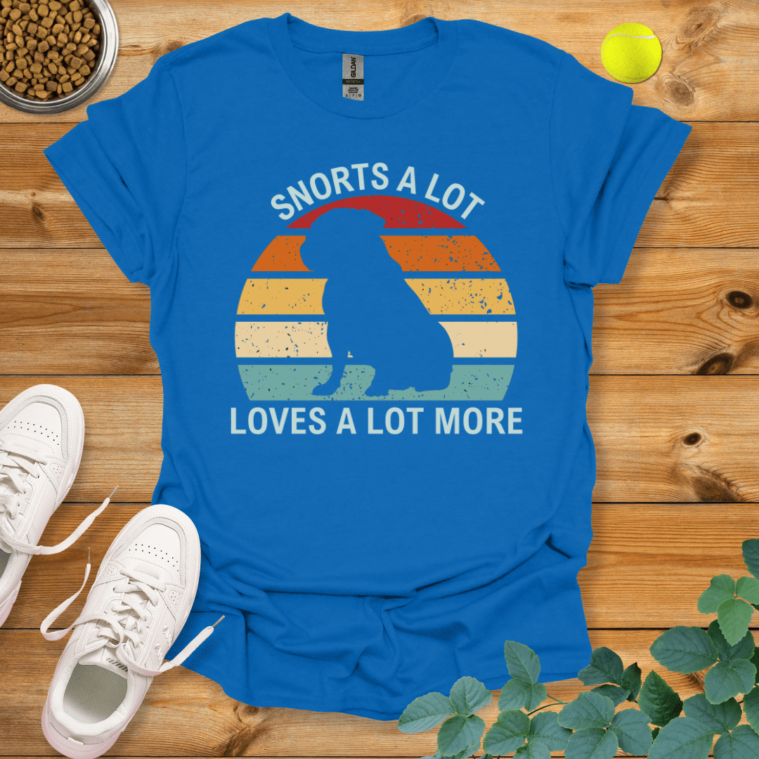 Pug Snort A Lot Loves A Lot More T-Shirt Royal / S