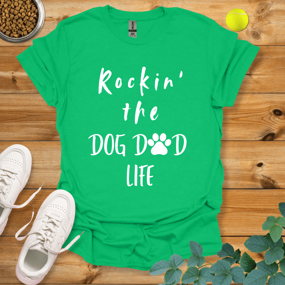 Rockin' The Dog Dad Life T-Shirt Irish Green / S