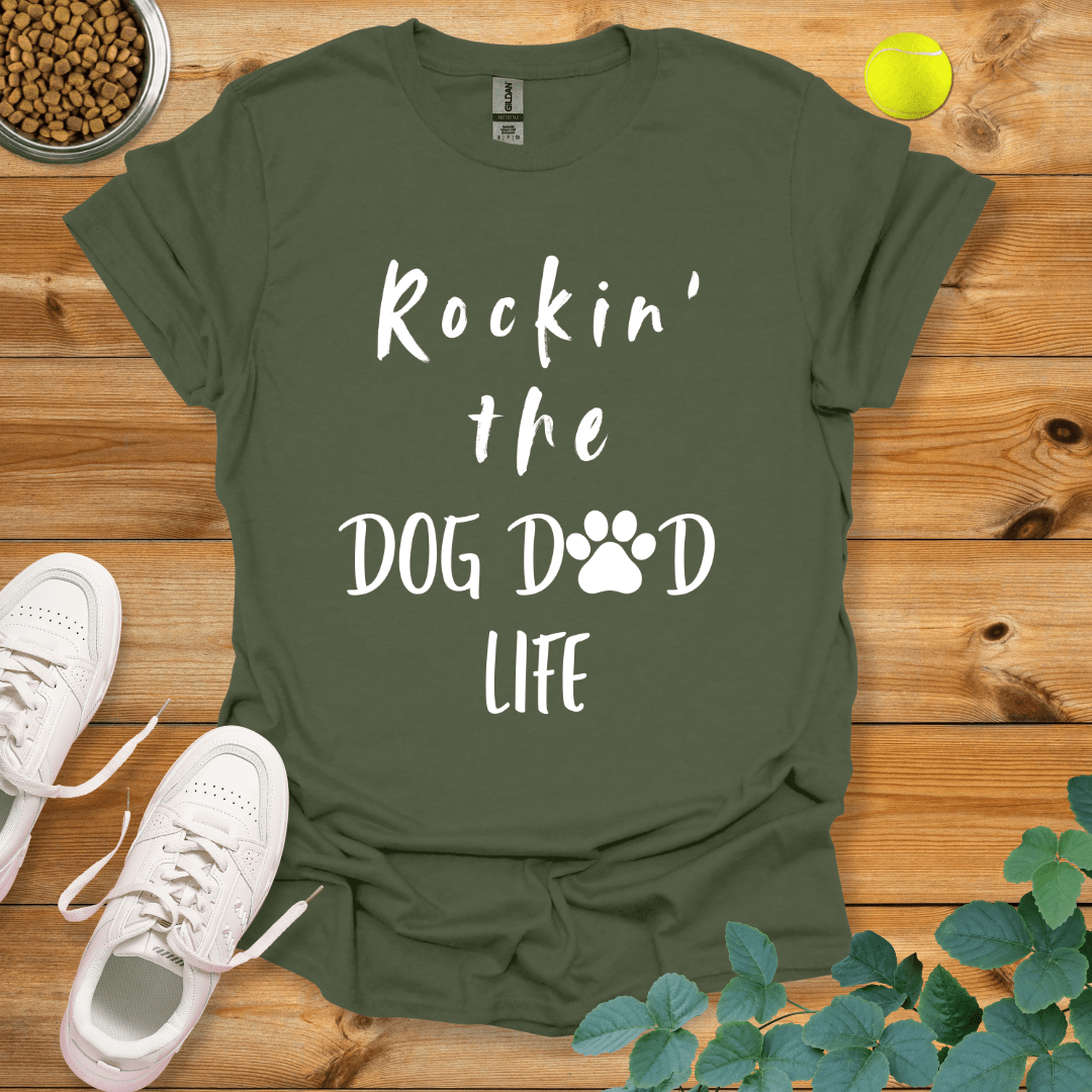 Rockin' The Dog Dad Life T-Shirt Military Green / S