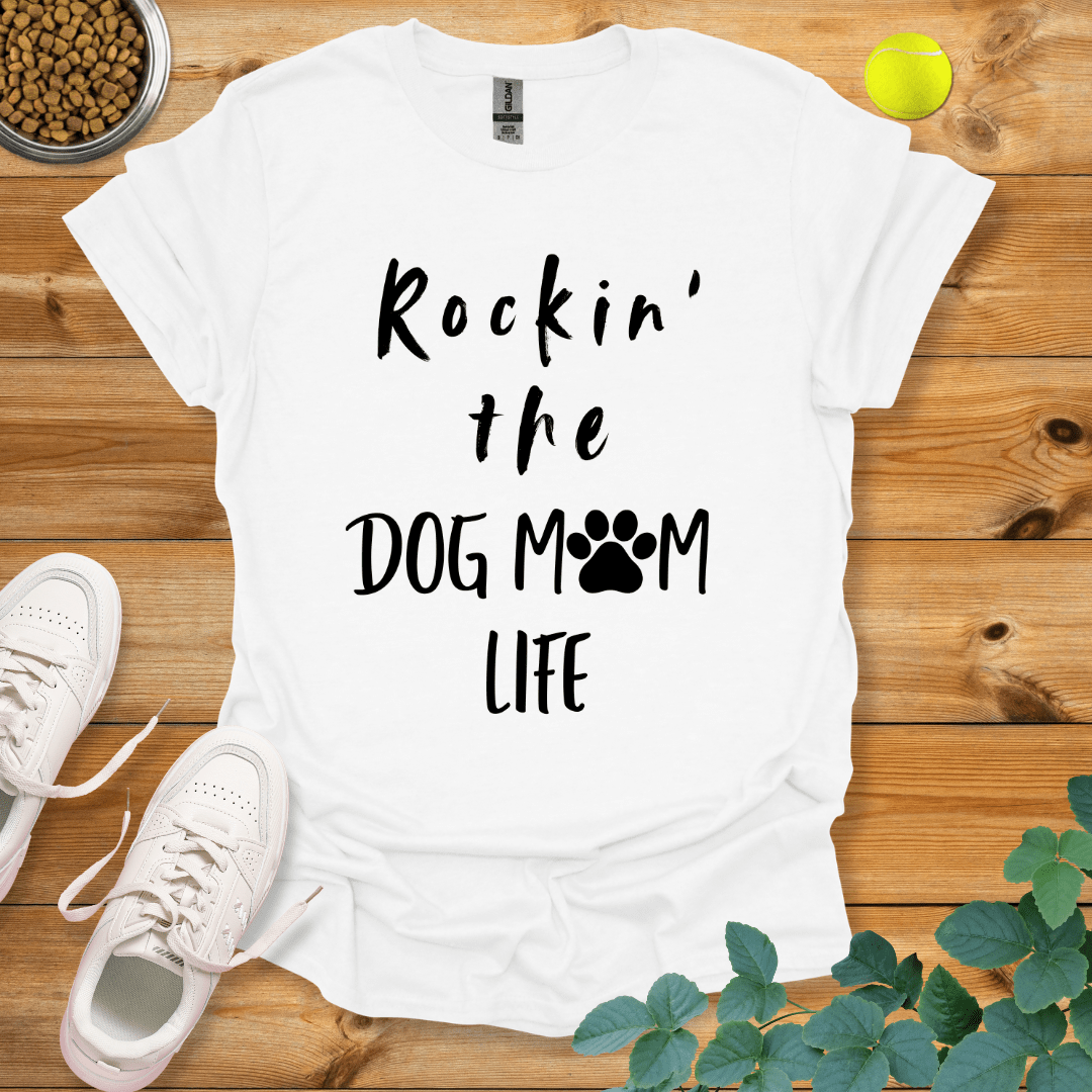 Rockin' The Dog Mom Life T-Shirt White / S