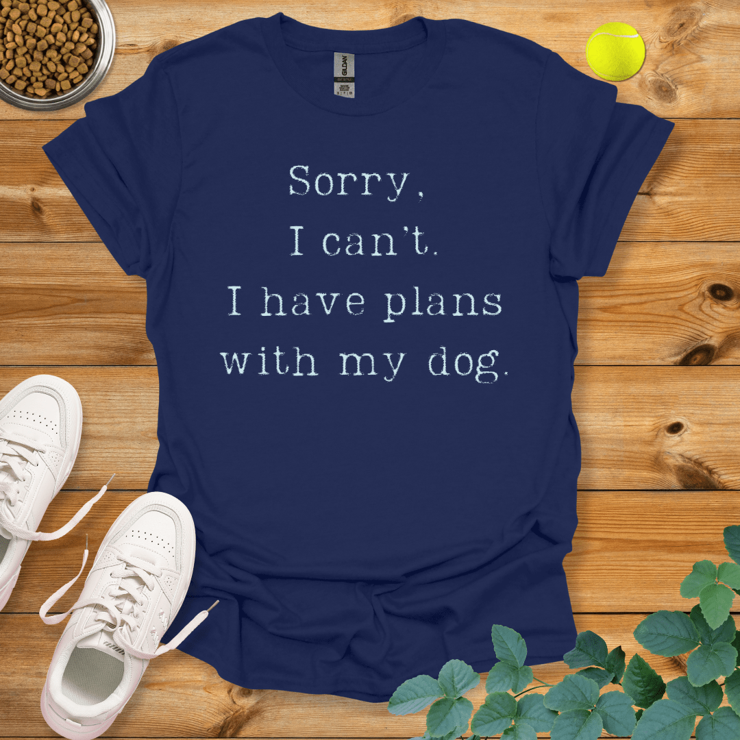 Sorry I Can't I Have Plans With My Dog T-Shirt Navy / S