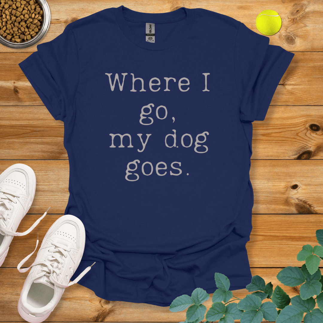 Where I go My Dog Goes T-Shirt Navy / S